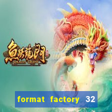 format factory 32 bits windows 7